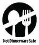 not-dinnerware-safe.png